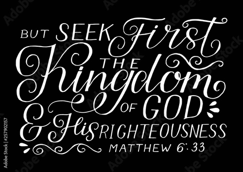 Hand lettering with bible verse But seek first the Kingdom of God and His righteousness on black background