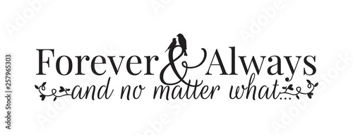 Canvas-taulu Wall Decals, Forever and Always and no matter what, Wording, Lettering Design, Couple of Birds Silhouette, Art Design,  isolated on white background