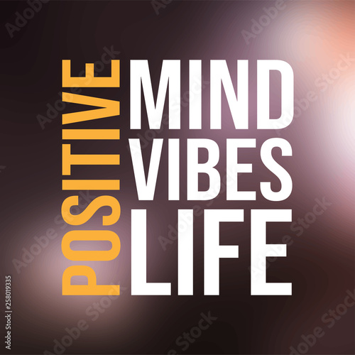 positive. Mind, vibes, life. Life quote with modern background vector