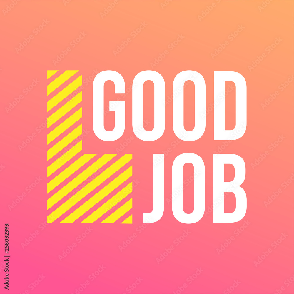 good job. Life quote with modern background vector