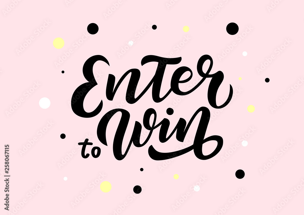 Hand drawn lettering phrase Enter to Win Stock Vector | Adobe Stock