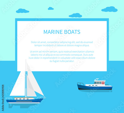 Marine boats poster with text and seascape behind. Sailboat with white canvas and fishing vessel stand on calm water surface vector illustration.