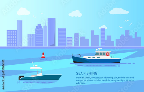 Sea fishing on motor boats behind buoy and near long coast line with high skyscrapers vector illustration. Vessels for leisure time and seafood hunt.