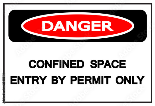 Danger Confined Space Entry By Permit Only Symbol Sign,Vector Illustration, Isolated On White Background Label. EPS10