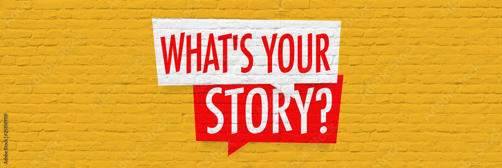 What is your story ? - obrazy, fototapety, plakaty 