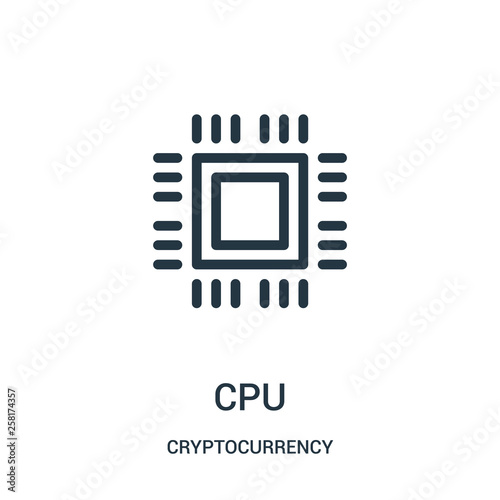 cpu icon vector from cryptocurrency collection. Thin line cpu outline icon vector illustration.