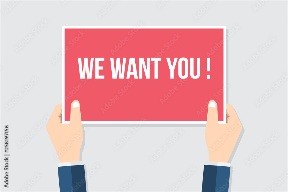 We want you! Hands holding placard, sign. Flat style vector illustration We want you! Hands holding placard, sign. Flat style vector illustration