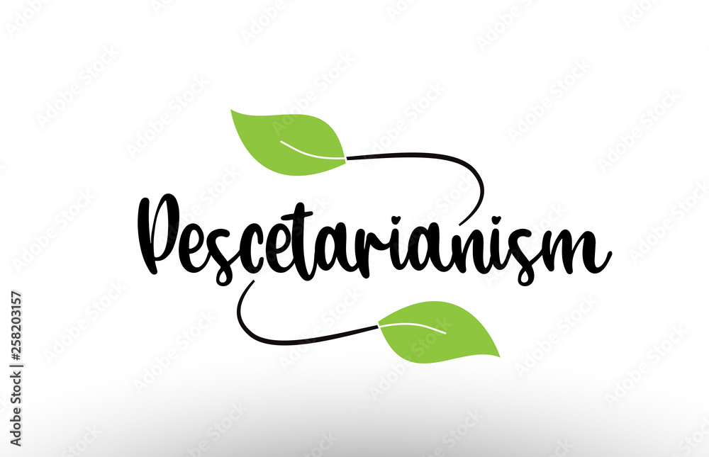 Fototapeta premium Pescetarianism word text with green leaf logo icon design