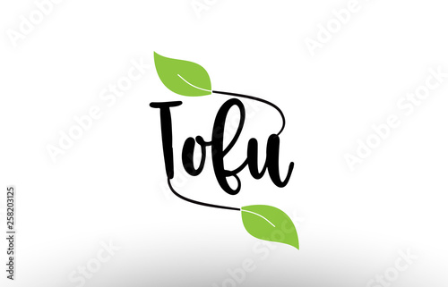 Tofu word text with green leaf logo icon design