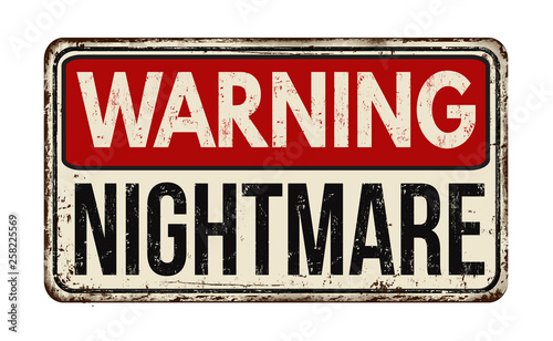 Nightmare vintage rusty metal sign