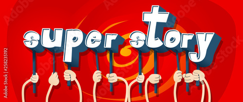 Diverse hands holding letters of the alphabet created the words Super Story. Vector illustration.