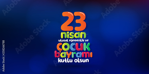 April 23 National Sovereignty and Children's Day. Billboard, Poster, Social Media, Greeting Card template. (Turkish: 23 Nisan Ulusal Egemenlik ve Cocuk Bayrami Kutlu Olsun.) photo