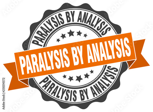 paralysis by analysis stamp. sign. seal