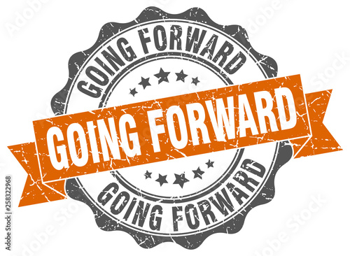 going forward stamp. sign. seal