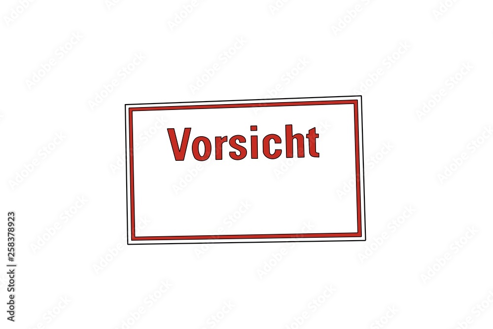 Vorsicht Achtung Schild Vorsicht Achtung Schild