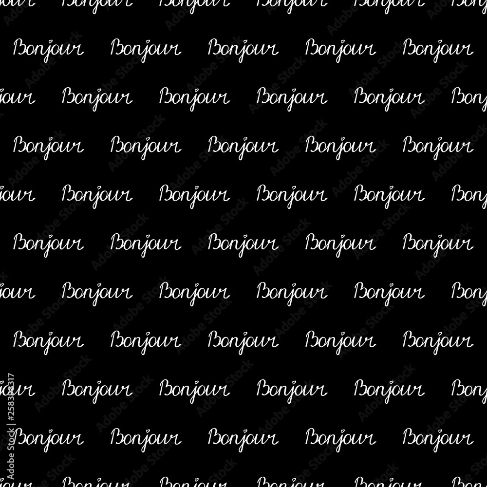 Seamless pattern. Hand lettering. A greeting in French. White text on the black background. Vector illustration Seamless pattern. Hand lettering. A greeting in French. White text on the black background. Vector illustration
