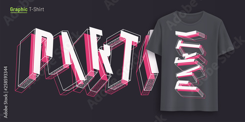 Party. Graphic t-shirt design, typography, print with 3d styled text. 