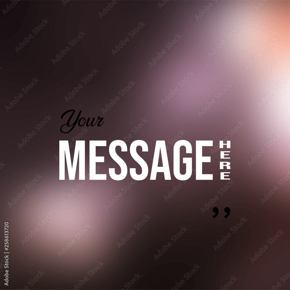 Fototapeta premium your message here. Life quote with modern background vector