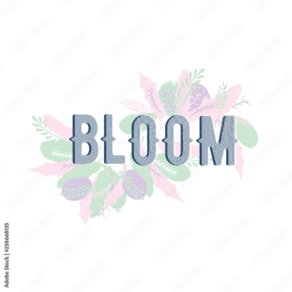  Lettering with flowers and plants  on white abstract background. Time to bloom  Inspiring phrase vector lettering. Motivating handwritten quote, slogan.T shirt design