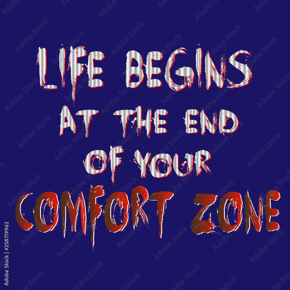 Life begins at the end of your comfort zone. Vector grunge quote. Motivational  grungy graffity style lettering. Motivational phrase. Colorful letters. Inscription. Modern design for prints, t-shirt.