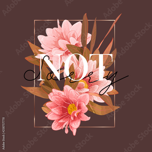 Not sorry slogan with flowers and tree illustration