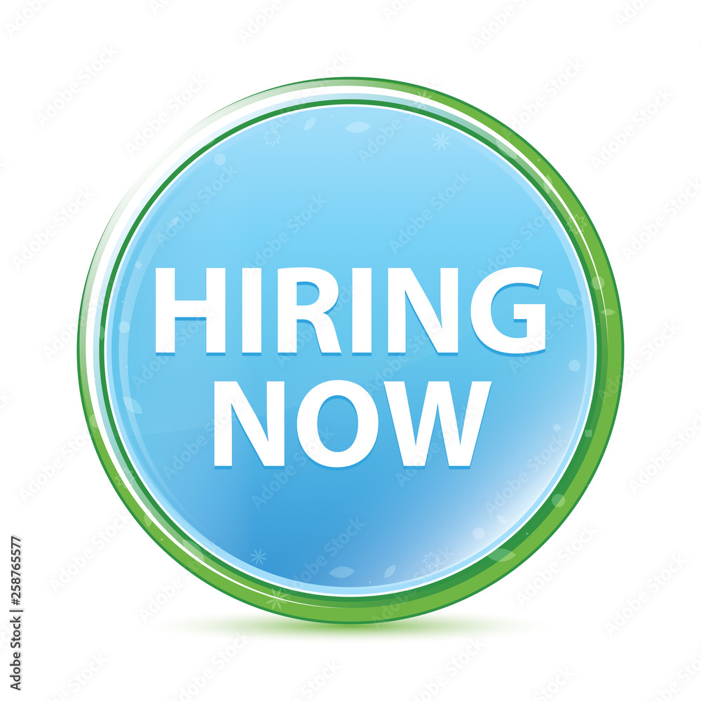 Hiring Now natural aqua cyan blue round button Hiring Now natural aqua cyan blue round button