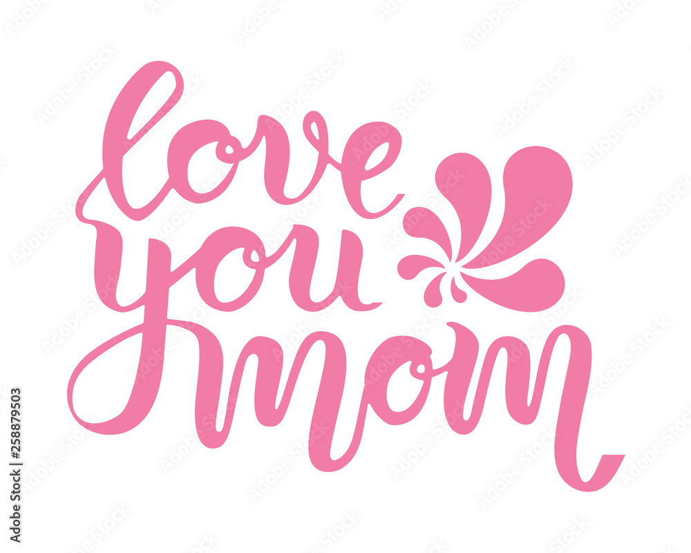 Pink hand drawn lettering phrase love you mom for mother's day greeting card. Vector concept isolated on white background. Brush calligrathy quote