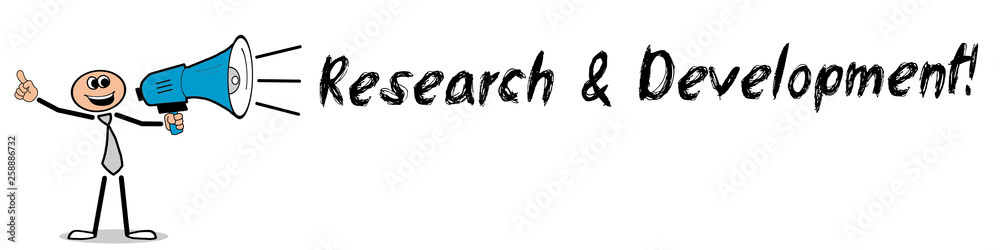 Research & Development! Research & Development!
