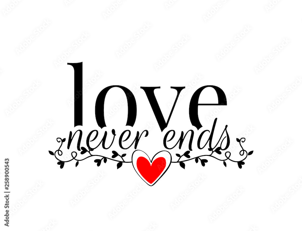 Wall Decals, Love Never Ends, Wording Design, Love quotes, Lettering  isolated on white background. Red heart illustration and branch with hearts  Stock Vector | Adobe Stock