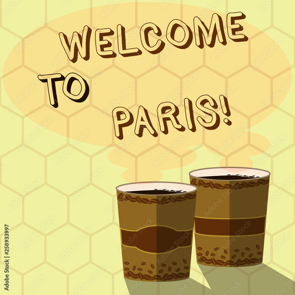 Handwriting text writing Welcome To Paris. Conceptual photo Arriving to the  capital of France European culture Two To Go Cup with Beverage and Steam  icon Blank Speech Bubble photo Stock Illustration |