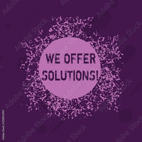 Conceptual hand writing showing We Offer Solutions. Concept meaning way to solve problem or deal with difficult situation Disarrayed Jumbled Musical Notes Icon with Colorful Circle