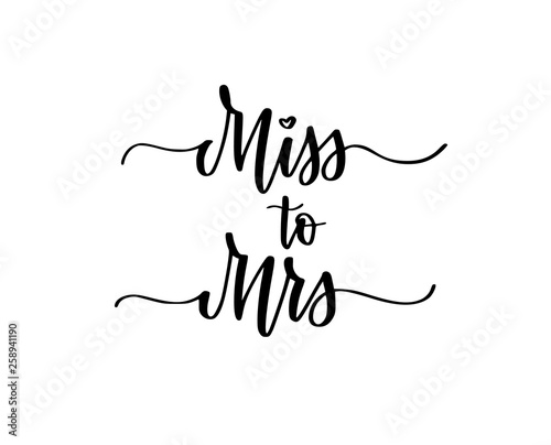 Miss to Mrs sweet wedding bachelorette party calligraphy design