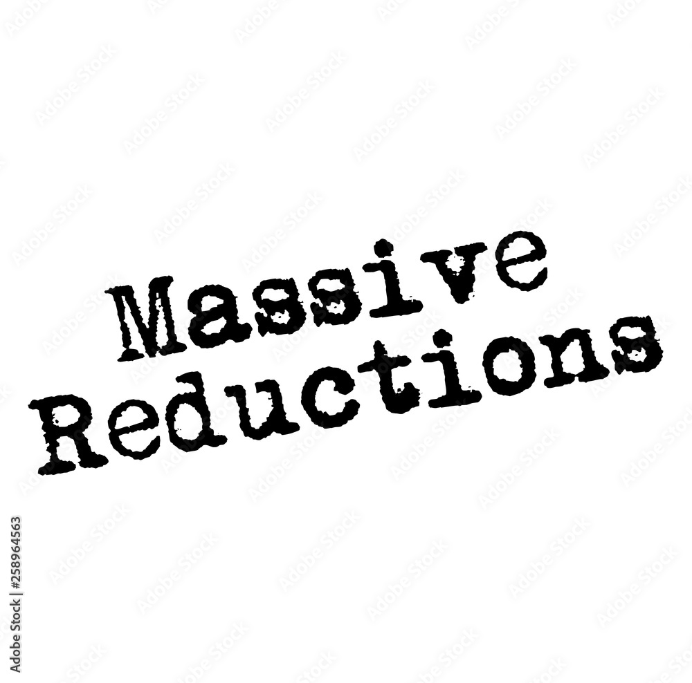 MASSIVE REDUCTIONS stamp on white MASSIVE REDUCTIONS stamp on white