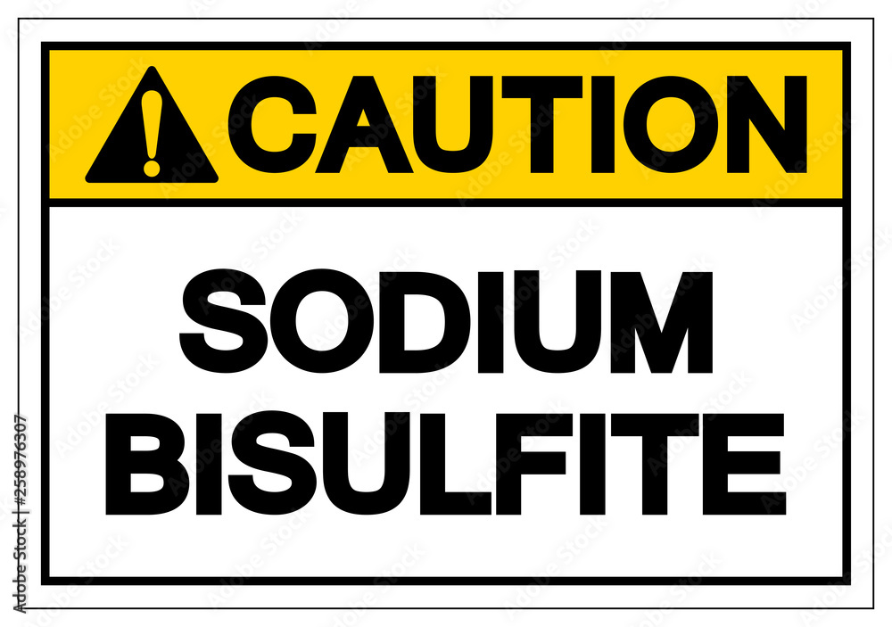 Caution Sodium Bisulfite Symbol Sign, Vector Illustration, Isolate On White Background Label. EPS10