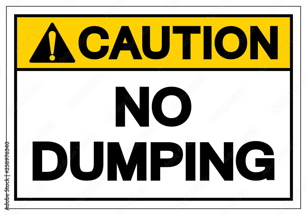Caution No Dumping Symbol Sign, Vector Illustration, Isolate On White Background Label. EPS10