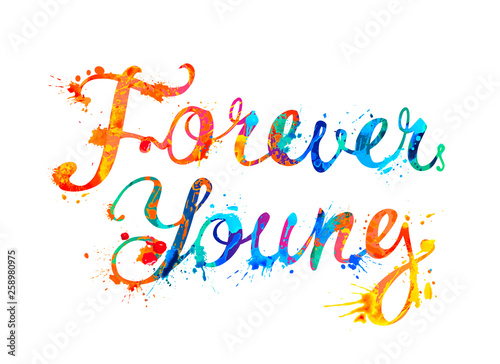Forever young. Splash paint letters