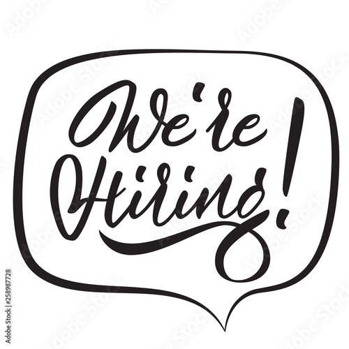 We´re hiring - hand lettering. White inscription in black message cloud on white background. Vector illustration.