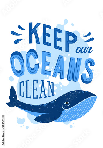 Keep our oceans clean. No plastic concept. Stop pollution. Hand lettering sign with whale. Vector