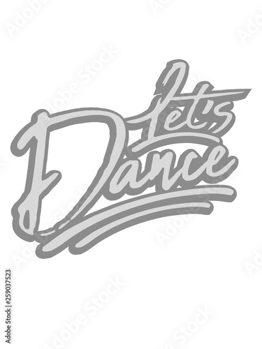 tanzen cool lets dance pinselstrich feiern club disko party spaß hobby bewegen musik text logo design