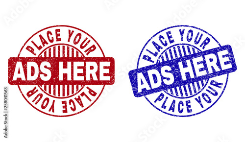 Grunge PLACE YOUR ADS HERE round stamp seals isolated on a white background. Round seals with distress texture in red and blue colors.