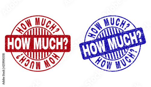 Grunge HOW MUCH? round stamp seals isolated on a white background. Round seals with grunge texture in red and blue colors. Vector rubber overlay of HOW MUCH? text inside circle form with stripes.