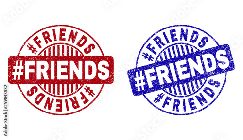 Grunge #FRIENDS round stamp seals isolated on a white background. Round seals with distress texture in red and blue colors. Vector rubber imprint of #FRIENDS caption inside circle form with stripes.