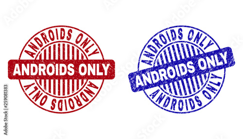 Grunge ANDROIDS ONLY round stamp seals isolated on a white background. Round seals with distress texture in red and blue colors.