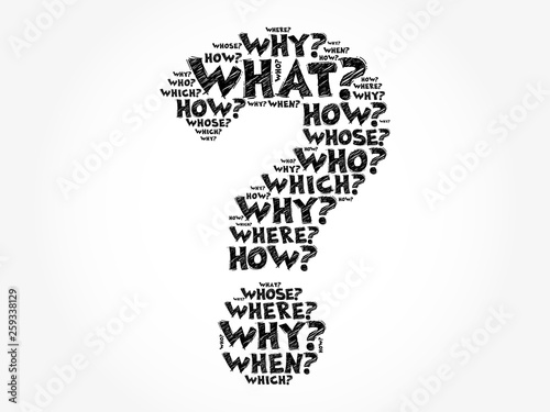 Question mark - Questions whose answers are considered basic in information gathering or problem solving, word cloud concept
