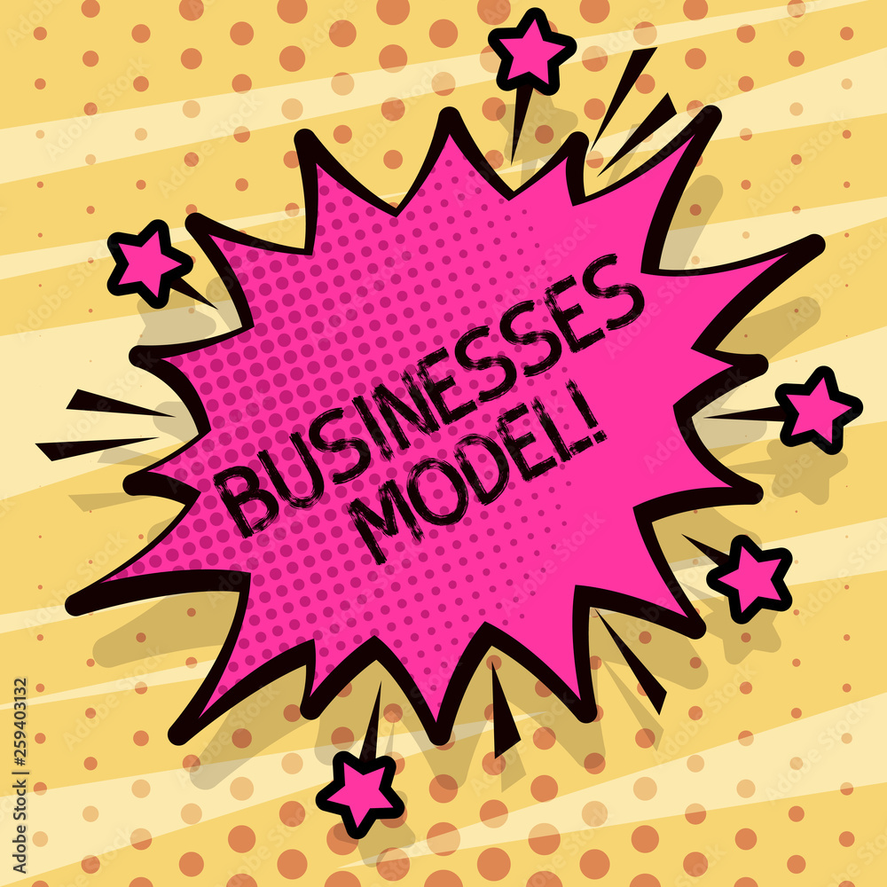 Fototapeta premium Conceptual hand writing showing Businesses Model. Concept meaning plan for successful operation business identifying revenue Spiky Fight and Screaming Angry Speech Bubble with Outline