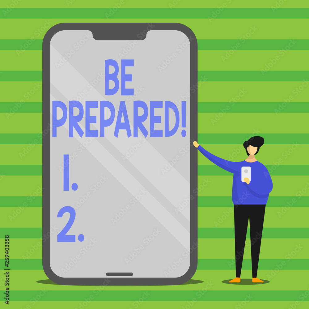 Word writing text Be Prepared. Business photo showcasing always be ready to do or deal with something just happened Man Presenting Huge Blank Screen Smartphone while Holding Another Mobile Word writing text Be Prepared. Business photo showcasing always be ready to do or deal with something just happened Man Presenting Huge Blank Screen Smartphone while Holding Another Mobile