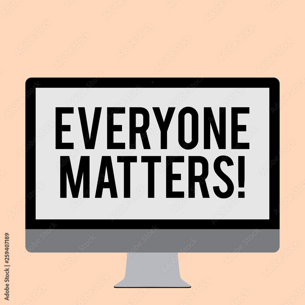 Word writing text Everyone Matters. Business photo showcasing means that we everyone has right equals and duties Blank White Computer Monitor WideScreen Mounted on a Stand for Technology Word writing text Everyone Matters. Business photo showcasing means that we everyone has right equals and duties Blank White Computer Monitor WideScreen Mounted on a Stand for Technology