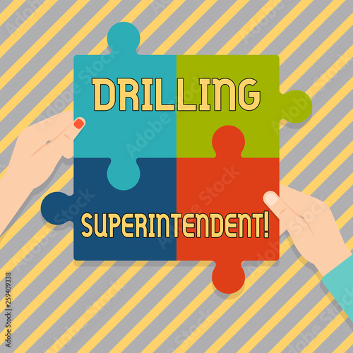 Text sign showing Drilling Superintendent. Business photo showcasing responsibilities of drilling program oil well Four Blank Multi Color Jigsaw Puzzle Tile Pieces Put Together by Human Hands photo