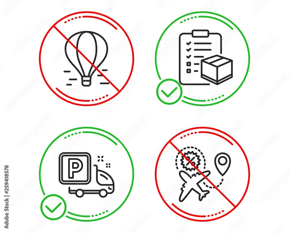 Do or Stop. Air balloon, Truck parking and Parcel checklist icons simple set. Flight sale sign. Flight travel, Free park, Logistics check. Travel discount. Transportation set. Line air balloon do icon
