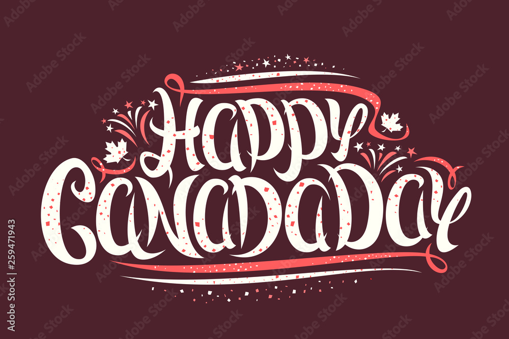 Vector greeting card for Canada Day, banner with canadian maple leaves, cartoon fireworks and original brush lettering for words happy canada day, curly flourishes and confetti on dark background.